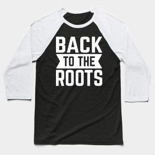 Back To The Roots Baseball T-Shirt